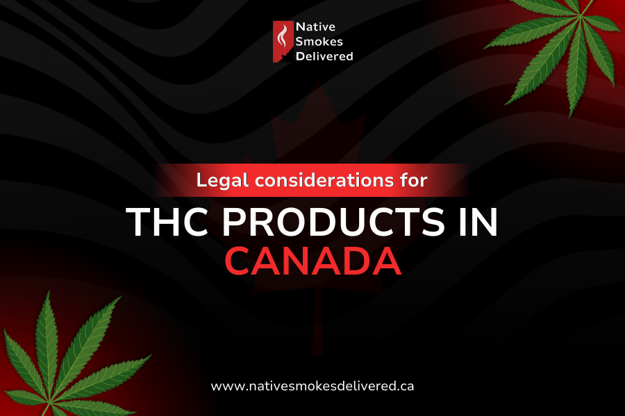Legal Considerations for THC Products in Canada